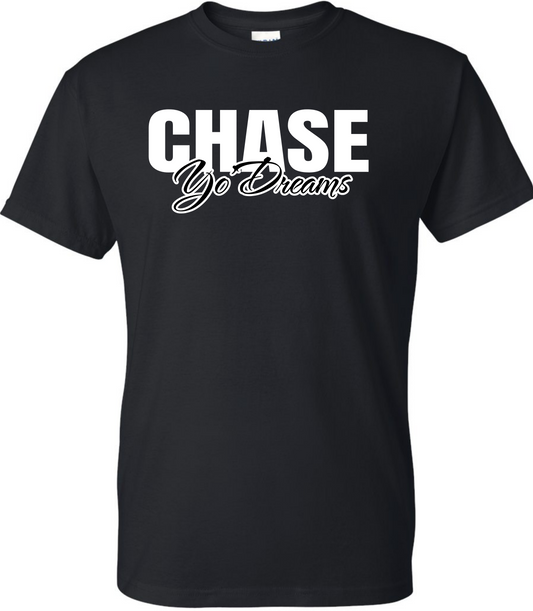 CHASE YO' DREAMS