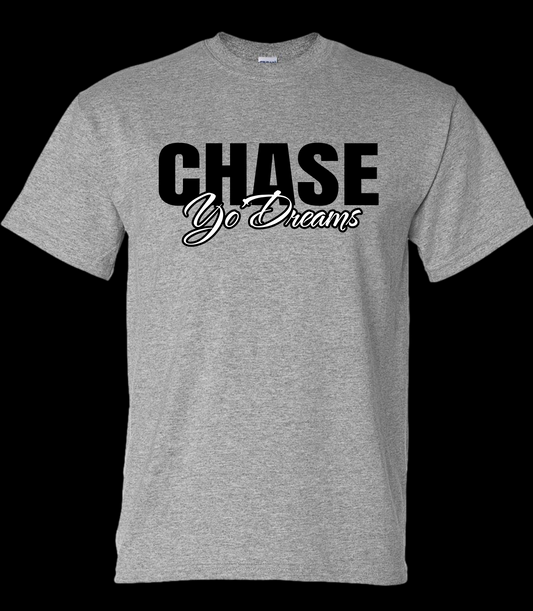 CHASE YO' DREAMS