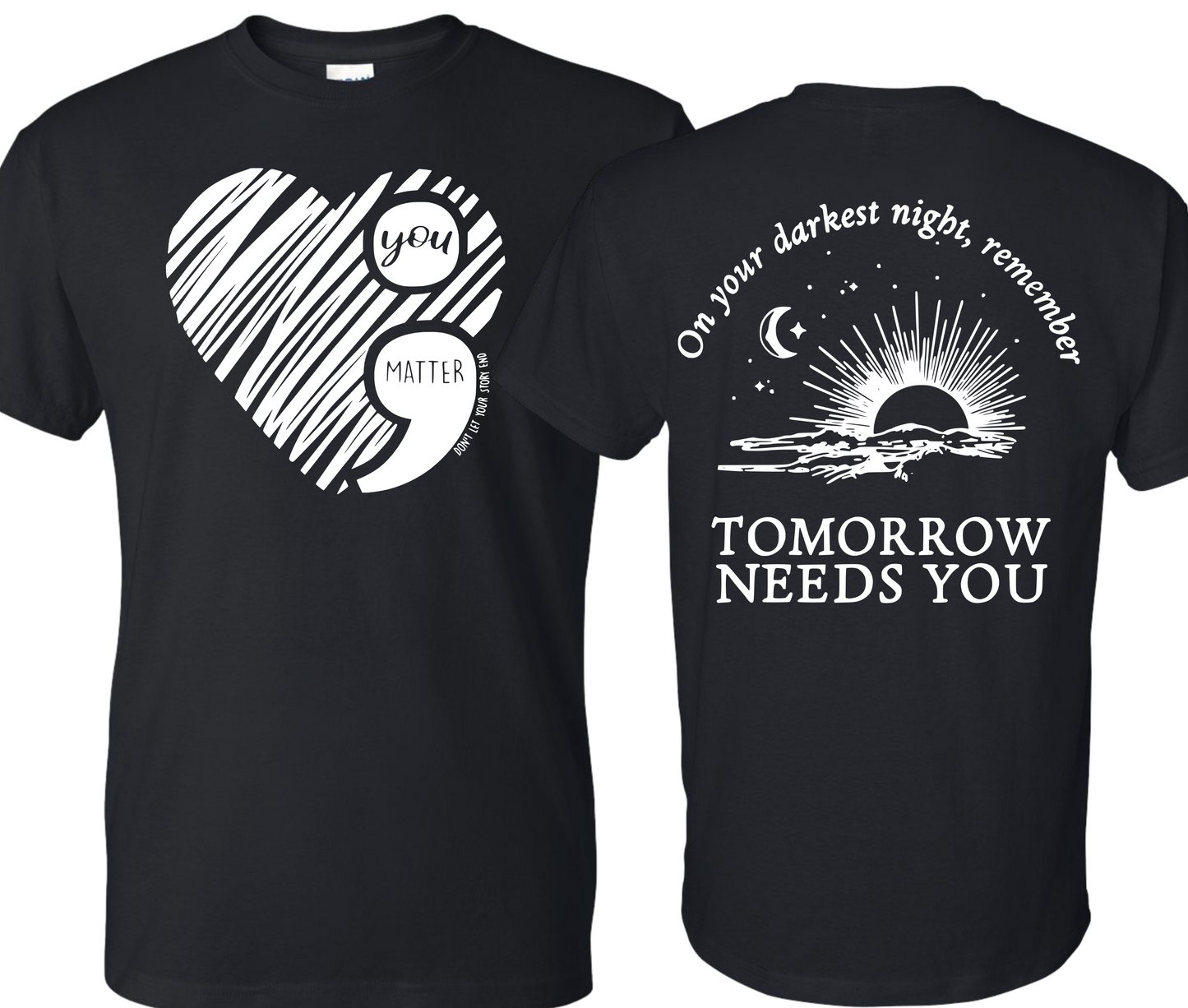 “You Matter – Tomorrow Needs You Motivational Graphic Tee (Front & Back Print)”